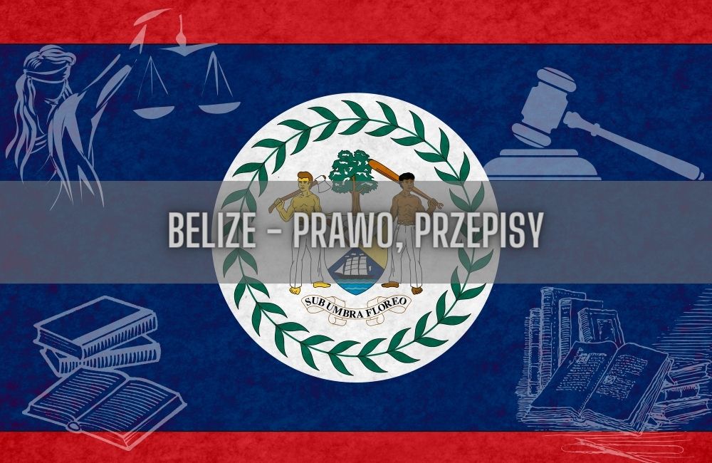 Belize prawo, przepisy