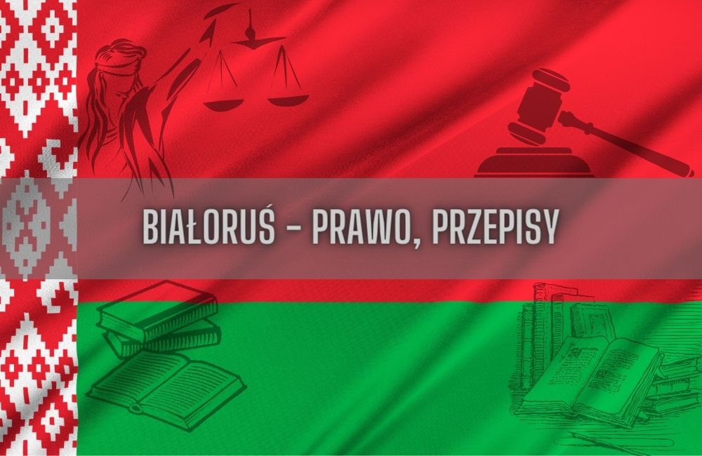 Białoruś prawo, przepisy