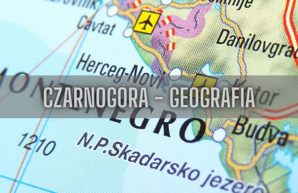 Czarnogóra geografia
