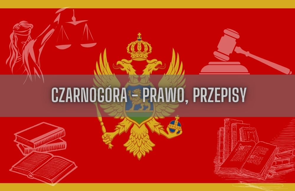 Czarnogóra prawo, przepisy