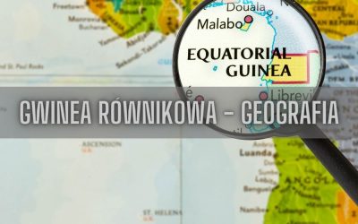 12 ciekawostek o geografii Gwinei Równikowej