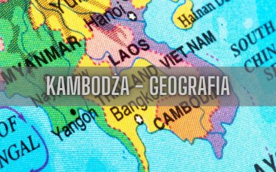 10 ciekawostek o geografii Kambodż