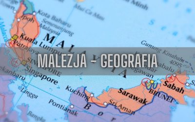 12 ciekawostek o geografii Malezji