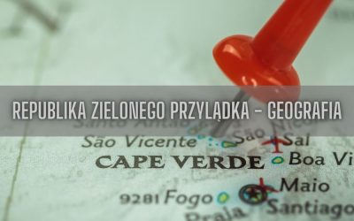 9 ciekawostek o geografii Republiki Zielonego Przylądka