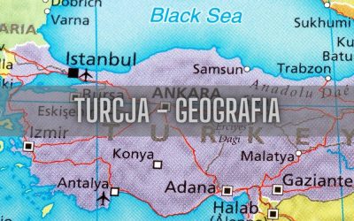 18 ciekawostek o geografii Turcji