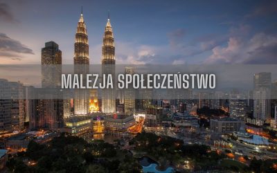 21 ciekawostek o społeczeństwie Malezji