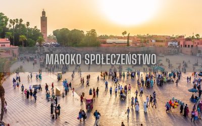 20 ciekawostek o społeczeństwie Maroko