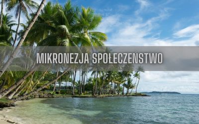 15 ciekawostek o społeczeństwie Mikronezji