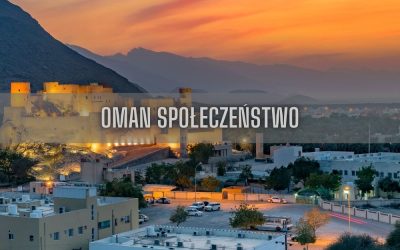 19 ciekawostek o społeczeństwie Omanu