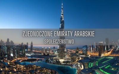 19 ciekawostek o społeczeństwie Zjednoczonych Emiratów Arabskich