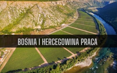 8 ciekawostek o pracy w Bośni i Hercegowinie